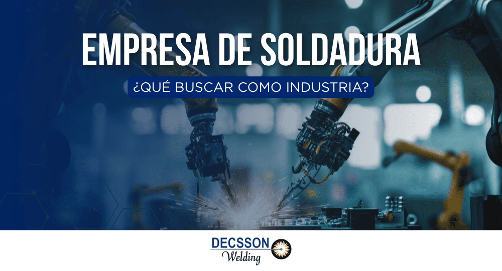 Empresa de soldadura: ¿qué buscar como industria?